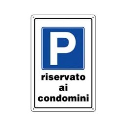 CARTELLI PARCHEGGIO RISERVATO CONDOMINI 30X20