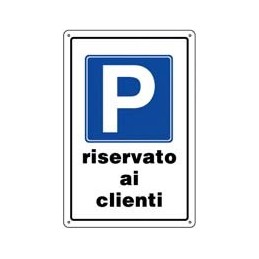 CARTELLI PARCHEGGIO RISERVATO CLIENTI 30X20